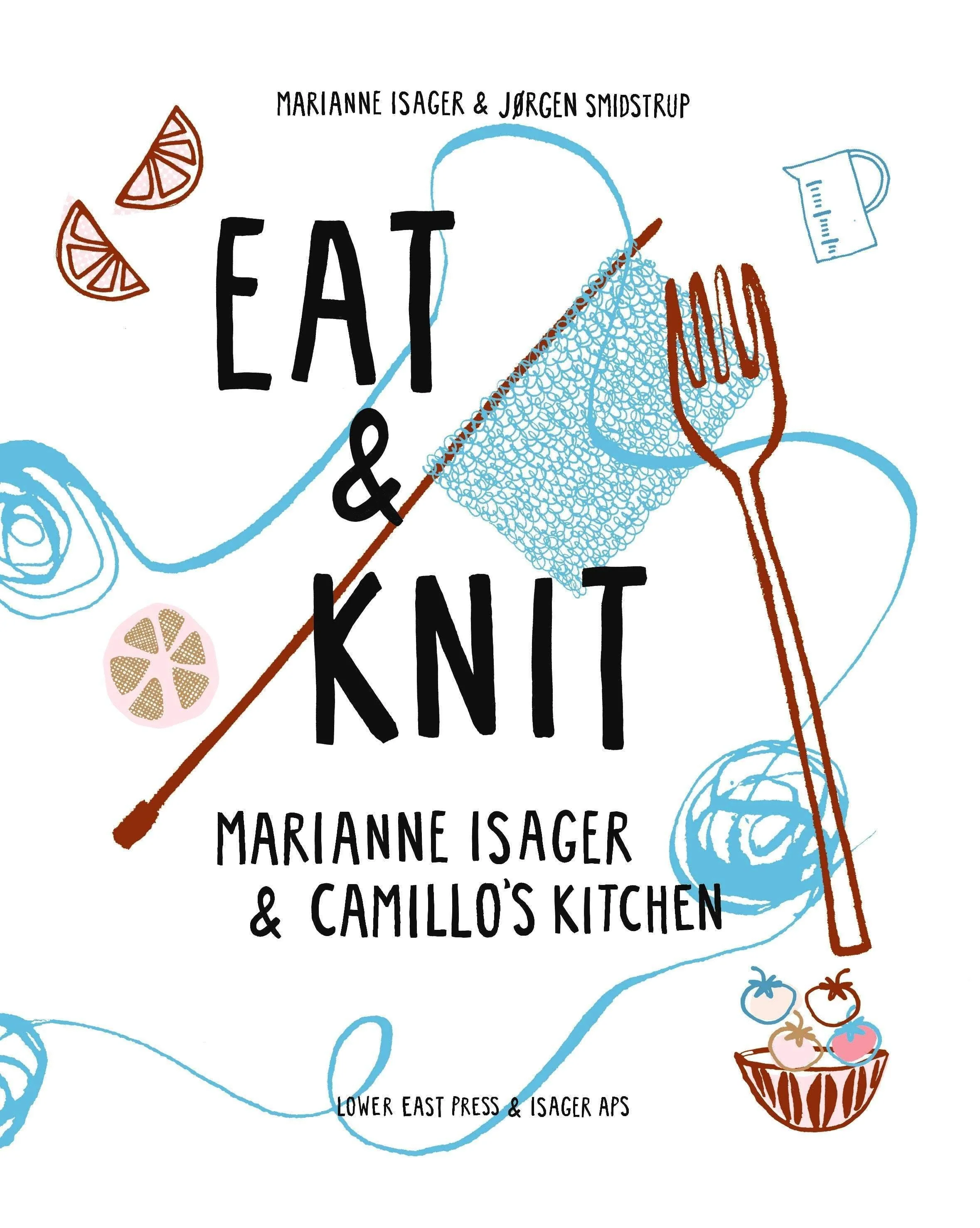 Eat & Knit by Marianne Isager & Camillo's Kitchen