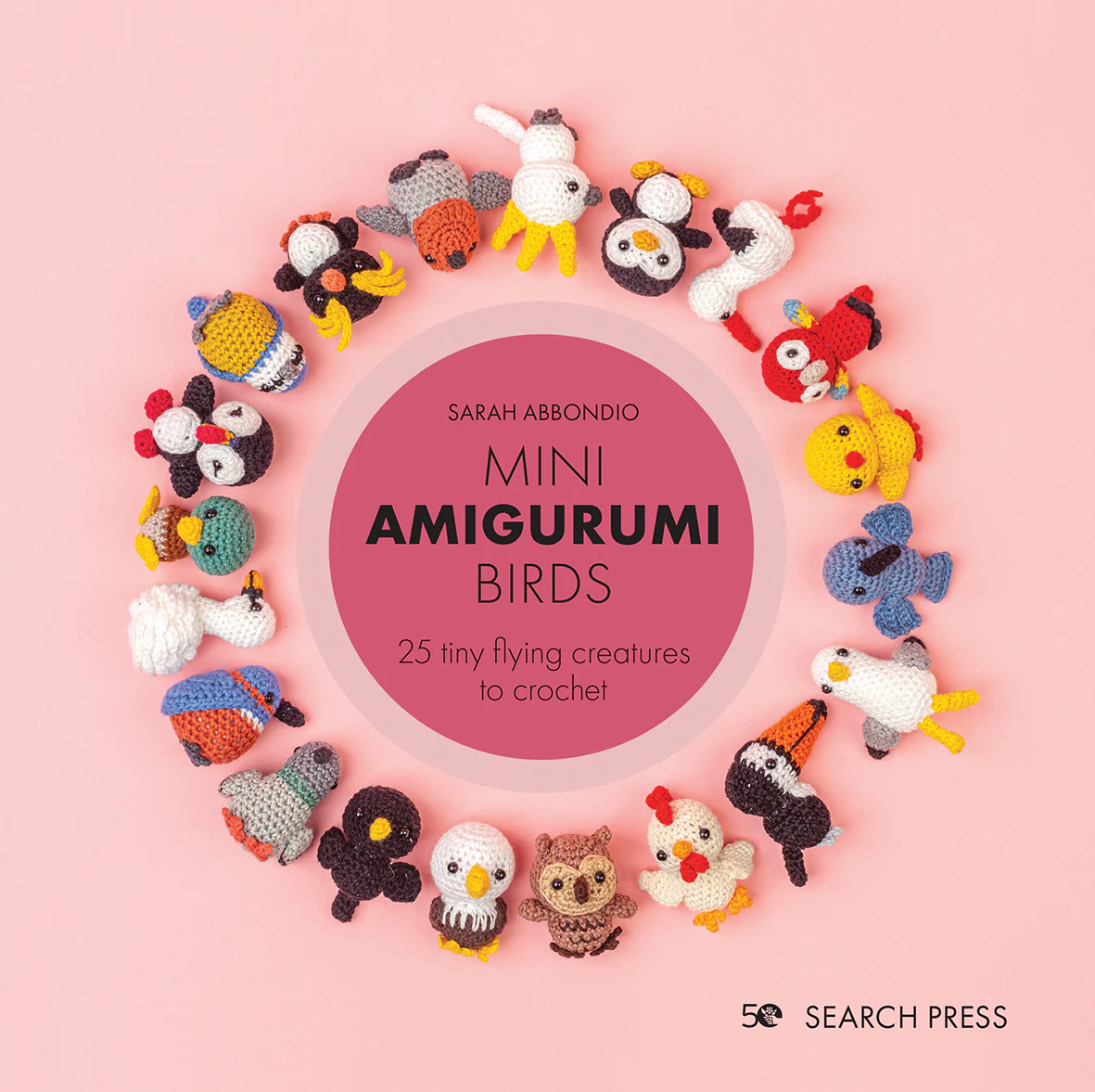 Mini Amigurumi Birds: 25 tiny birds to crochet